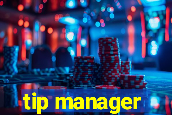 tip manager